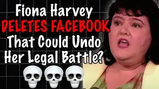 Fiona Harvey's Facebook Page Gets DELETED Amid Legal Threats | Could Her Posts UNDO Her Legal Case?