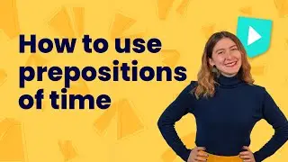 How to use prepositions of time | Learn English with Cambridge