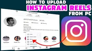 How to upload reels on instagram from pc