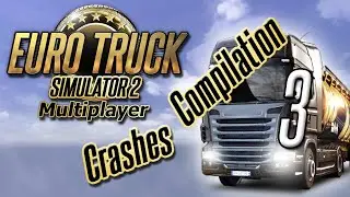 Euro Truck Simulator 2 | Online Multiplayer Crashes Compilation 3