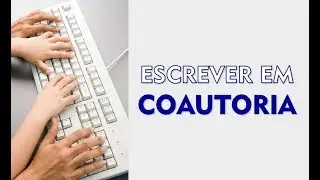#65 - Escrever em coautoria... como é?