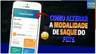 COMO ALTERAR A MODALIDADE DE SAQUE DO FGTS PELO APLICATIVO