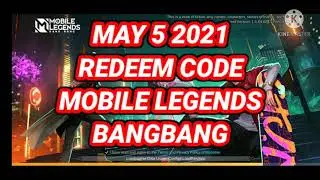 MAY 5 2021 - REDEEM CODE FOR MOBILE LEGENDS BANGBANG