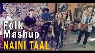 Abhaya & The Steam Engines - Naini Taal (FOLK MASHUP) LATEST