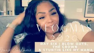 VLOGMAS DAY 6 | BLOW OUTS, THE CROWN & STUNTING LIKE MY MAMA | MARIE CASHMERE