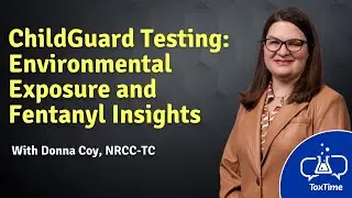 Toxtime: ChildGuard Testing Environmental Exposure & Fentanyl Insights