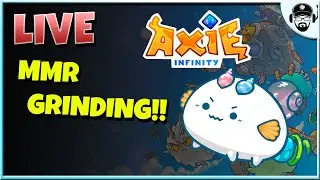 🔴 LIVE | AXIE INFINITY | MMR GRINDING WHILE WAITING FOR AFS UPDATE