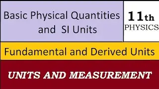 Fundamental and Derived Units | Units and Measurement (Part-2) | 11th physics