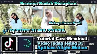TUTORIAL EDIT JEDAG JEDUG ALIGHT MOTION DJ TUTU ALMA ZARZA YANG LAGI VIRAL DI TIKTOK