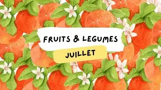 🍑 Fruits & légumes de Juillet