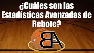 🏀 ¿Cuáles son las estadísticas avanzadas de rebote? 🏀