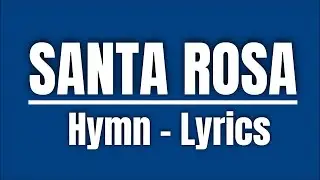Santa Rosa Hymn - Lyrics | Las Tv