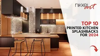 Top 10 Printed kitchen splashbacks for 2024! | #nikkelart  #KitchenTrends2024