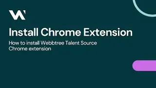 Install Webbtree Talent Source Chrome Extension | Webbtree