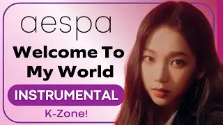 aespa - Welcome To My World | Instrumental