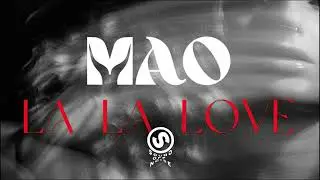 MAO - La La Love ( Original Mix )