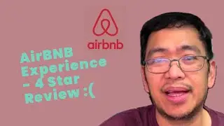 AirBnb Experience | My First 4 Star Review :(