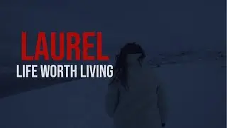 Laurel - Life Worth Living [Legendado/Tradução]