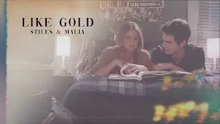 Stiles & Malia || Like Gold