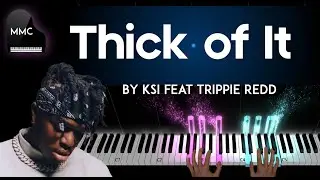 Thick of It by KSI feat Trippie Redd piano cover + sheet music & lyrics