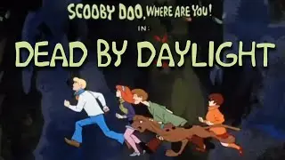 The Mystery Inc. Gang Plays Dead by Daylight