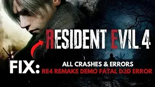FIX all crashes & Re4 remake demo fatal d3d error, Chainsaw Fatal D3D Error  Resident Evil 4 Remake
