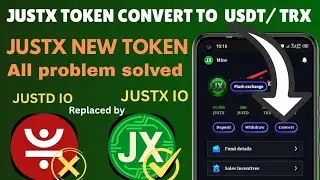 JUSTD IO to JUSTX IO Update | Convert JUSTX TOKEN to USDT or TRX | All JUSTD Problems Solved