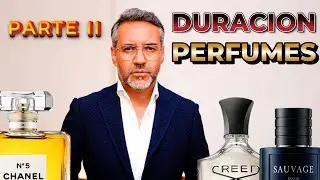 LAS FRAGANCIAS ¿CUÁNTO DURAN? PARTE II