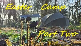 Easter camp, Part Two.