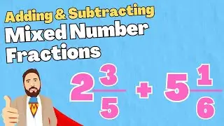 MASTER: Adding And Subtracting Mixed Numbers With Unlike Denominators