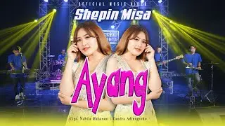 AYANG - SHEPIN MISA (Official Music Live) Peluklah Tubuhku Kecup Keningku