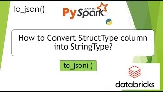 41. to_json() | How to convert StructType column into StringType? | 