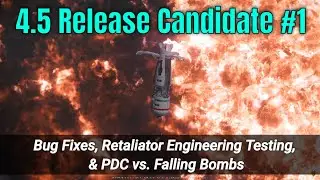 4.5 Live Release Candidate #1: Bug Fixes, Retaliator Engineering, & PDC vs. Bomb Test | Star Citizen