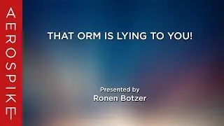 That ORM is lying to you