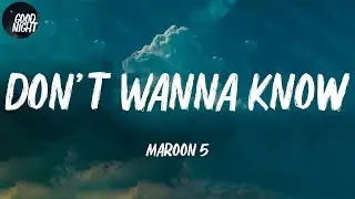 Don't Wanna Know - Maroon 5 (Lyric Video)
