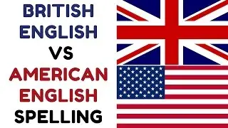 British English Vs American English Spelling