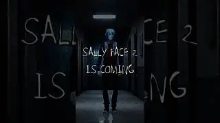 Sally Face 2...