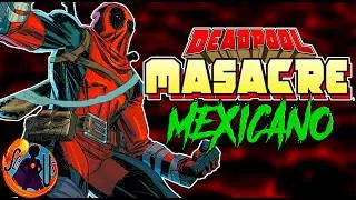 "LA HISTORIA DE MASACRE EL DEADPOOL MÉXICANO"