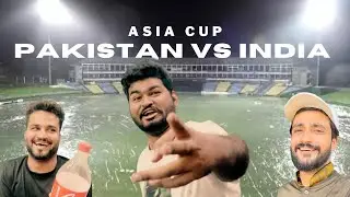 Pakistan vs India | Asia Cup BARISH RUINED 😭
