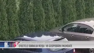Efectele codului roșu: 18 gospodării inundate