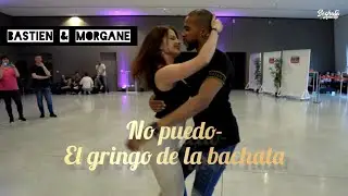 No puedo- El Gringo de la Bachata| Bastien & Morgane|Bachata Workshop