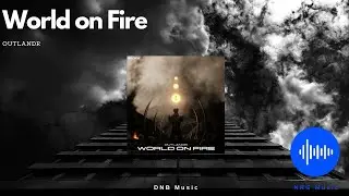 Outlandr - World on Fire   #dnb #music #2023