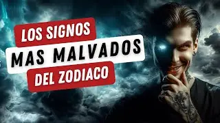 Los Signos del Zodiaco más Malvados