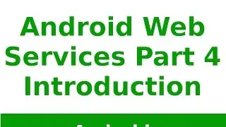 Android Tutorial 2019 - How to get data from Android Web Services Part - 4