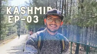Ep - 03 pahalgam,Kashmir  | Unforgettable Kashmir Trip | theparthshroff