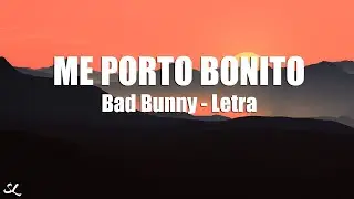 Me Porto Bonito - Bad Bunny ft. Chencho Corleone (Letra/Lyrics)