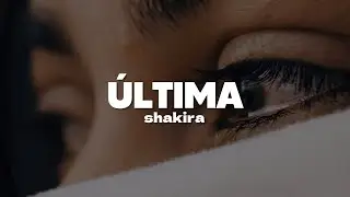 Shakira - Última | Letra