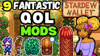 9 FANTASTIC Quality Of Life Mods For Stardew Valley!