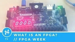 What Is an FPGA? // FPGA Week Day 1