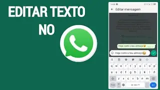 COMO EDITAR MENSAGEM DE TEXTO NO WHATSAPP PELO CELULAR (tutorial)